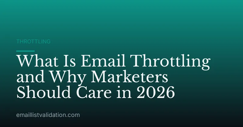 What Is Email Throttling and Why Marketers Should Care in 2026