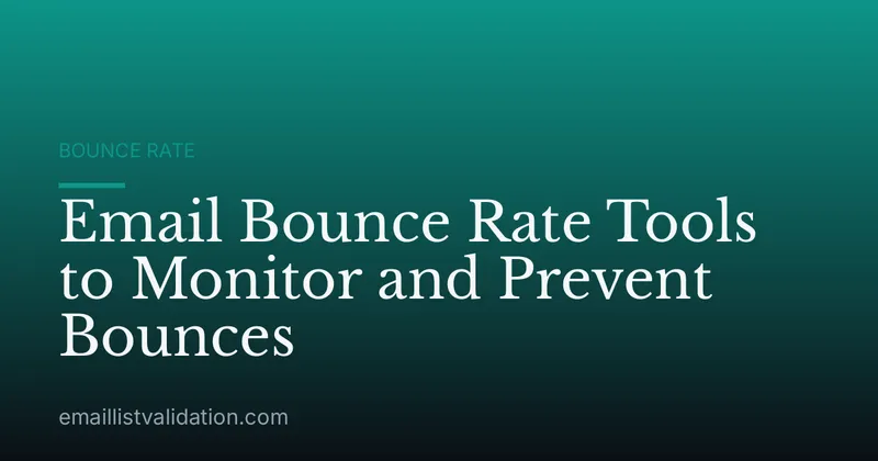 Email Bounce Rate Tools to Monitor and Prevent Bounces