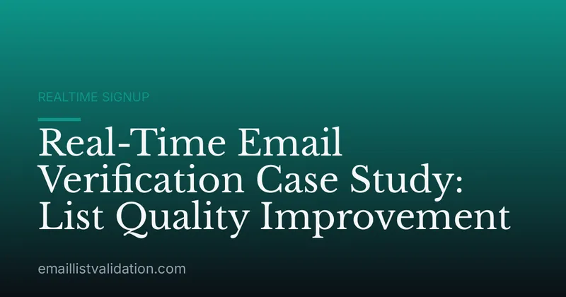 Real-Time Email Verification Case Study: List Quality Improvement