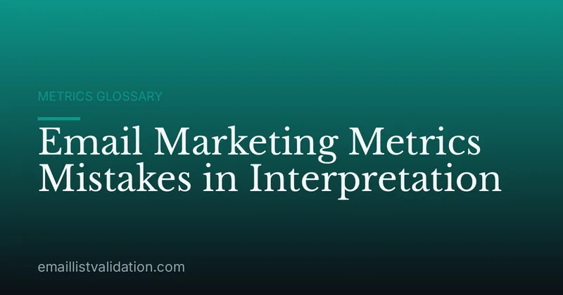 Email Marketing Metrics Mistakes in Interpretation