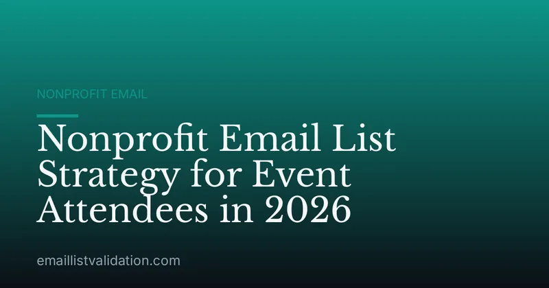 Nonprofit Email List Strategy for Event Attendees in 2026