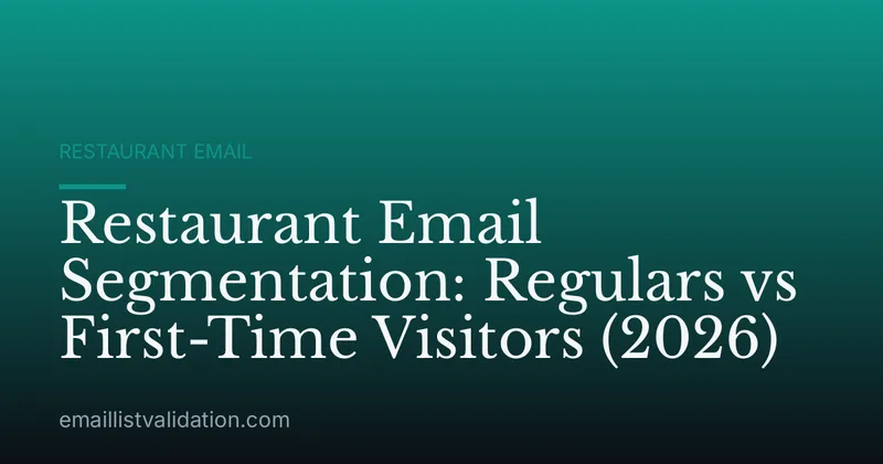 Restaurant Email Segmentation: Regulars vs First-Time Visitors (2026)