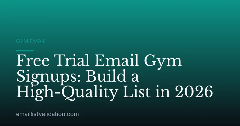 Free Trial Email Gym Signups: Build a High-Quality List in 2026