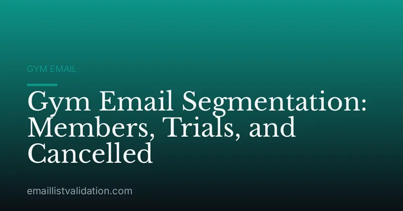 Gym Email Segmentation: Members, Trials, and Cancelled