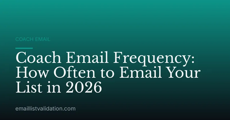 Coach Email Frequency: How Often to Email Your List in 2026