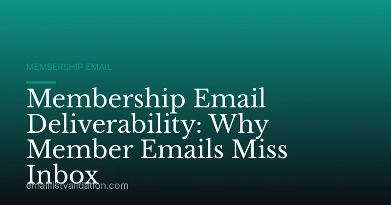 Membership Email Deliverability: Why Member Emails Miss Inbox