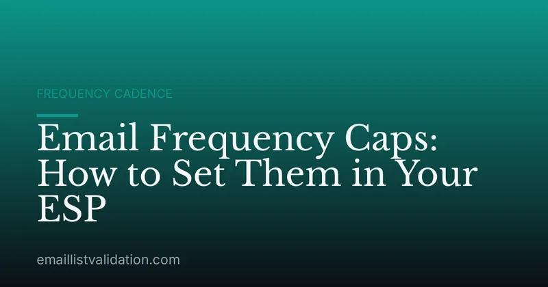 Email Frequency Caps: How to Set Them in Your ESP