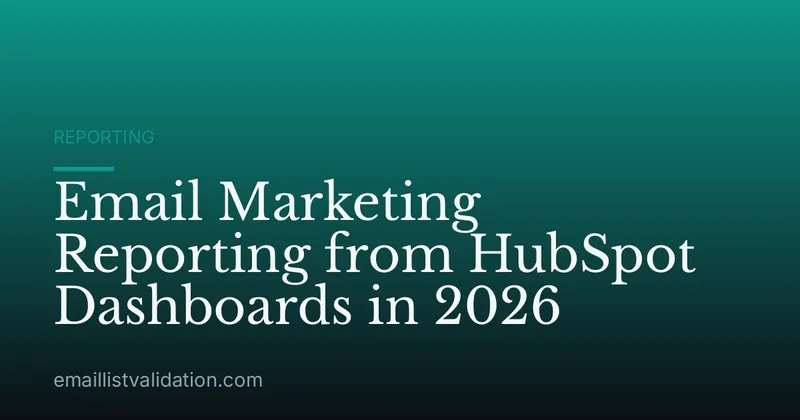 Email Marketing Reporting from HubSpot Dashboards in 2026