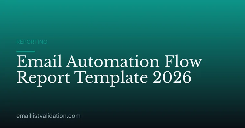 Email Automation Flow Report Template 2026