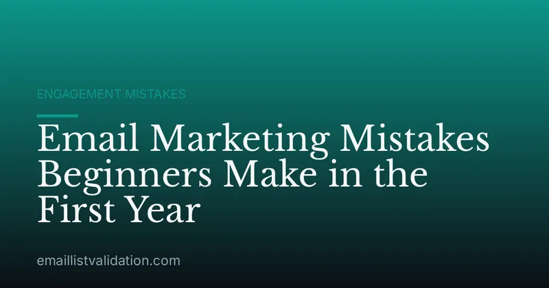 Email Marketing Mistakes Beginners Make in the First Year