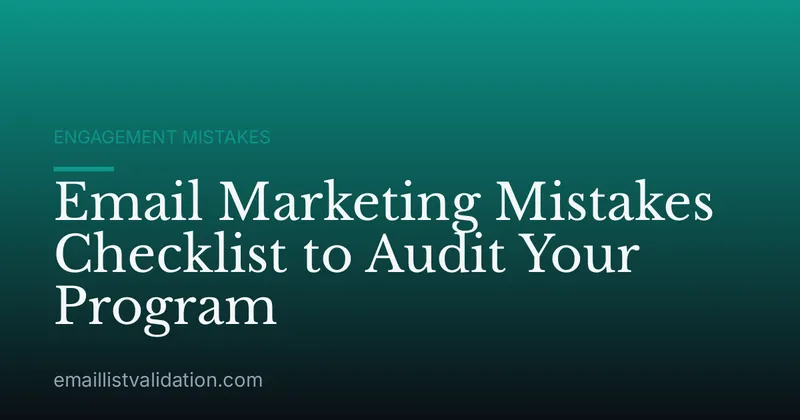 Email Marketing Mistakes Checklist to Audit Your Program