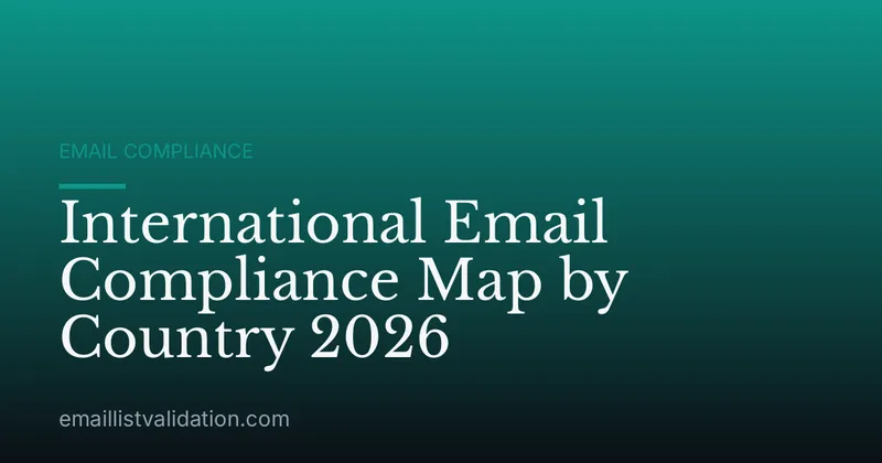 International Email Compliance Map by Country 2026