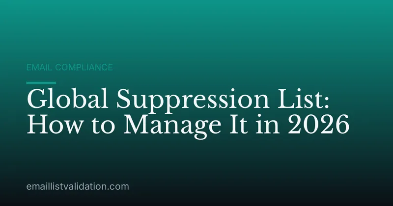 Global Suppression List: How to Manage It in 2026