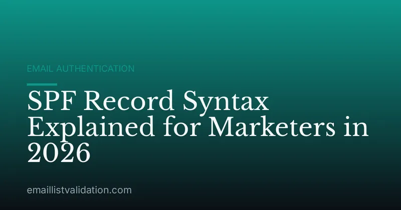 SPF Record Syntax Explained for Marketers in 2026