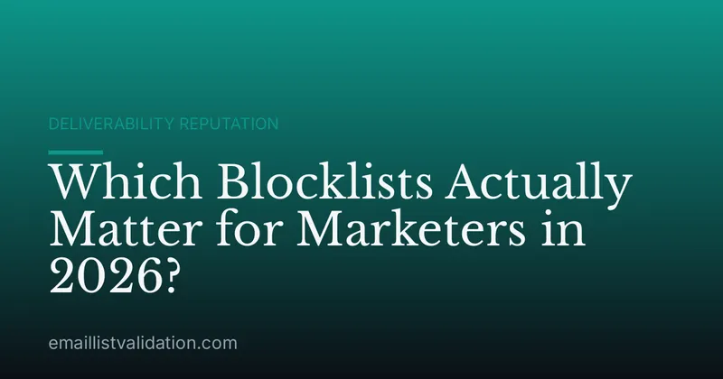 Which Blocklists Actually Matter for Marketers in 2026?