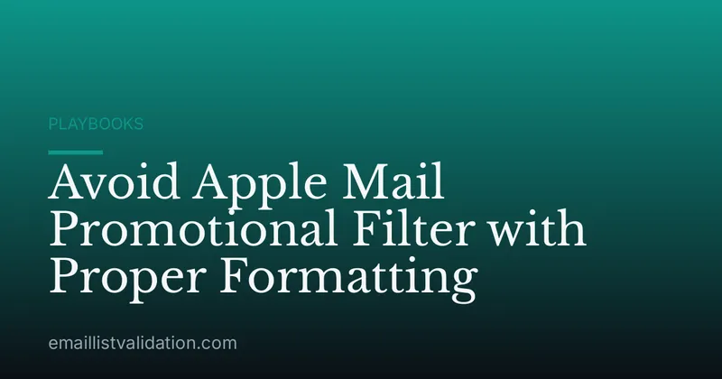 Avoid Apple Mail Promotional Filter with Proper Formatting