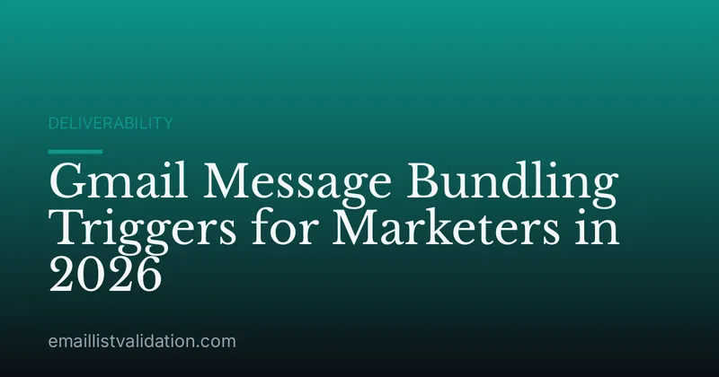 Gmail Message Bundling Triggers for Marketers in 2026
