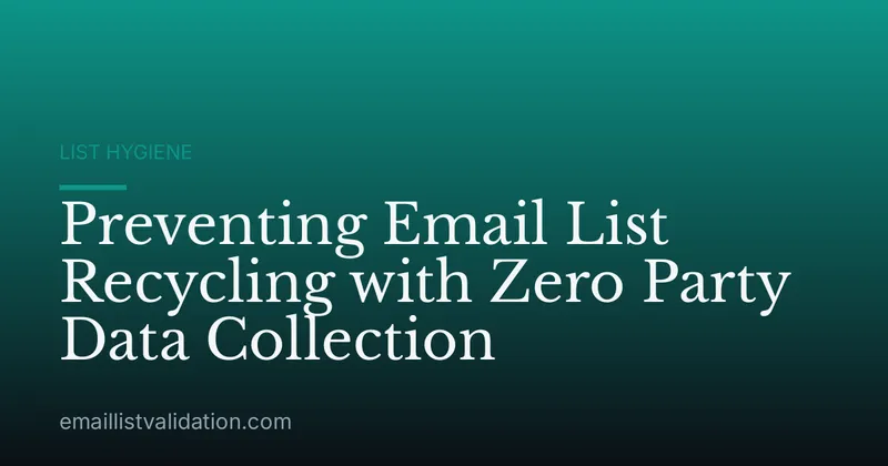 Preventing Email List Recycling with Zero Party Data Collection