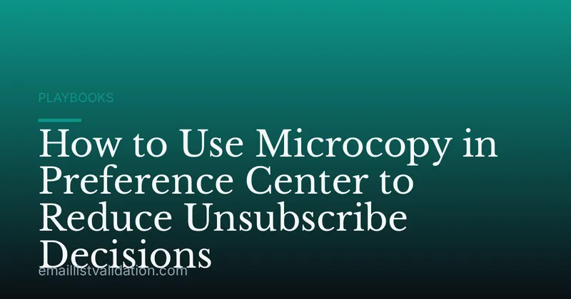 How to Use Microcopy in Preference Center to Reduce Unsubscribe Decisions
