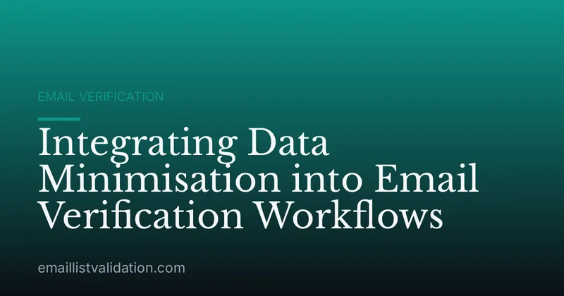 Integrating Data Minimisation into Email Verification Workflows