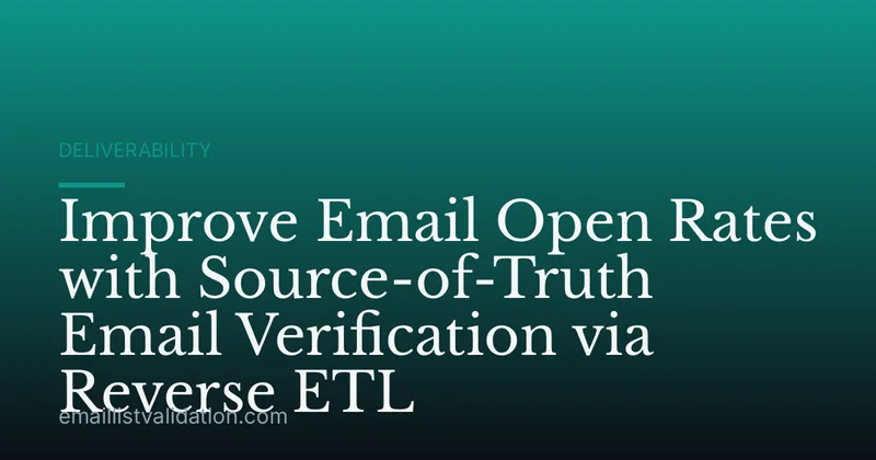 Improve Email Open Rates with Source-of-Truth Email Verification via Reverse ETL