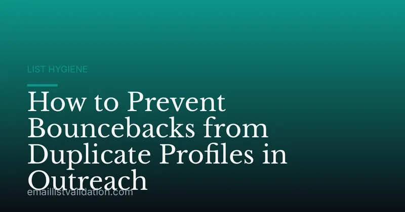 How to Prevent Bouncebacks from Duplicate Profiles in Outreach