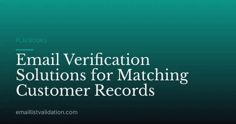 Email Verification Solutions for Matching Customer Records