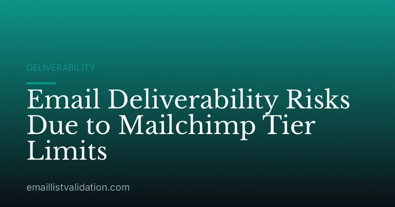 Email Deliverability Risks Due to Mailchimp Tier Limits