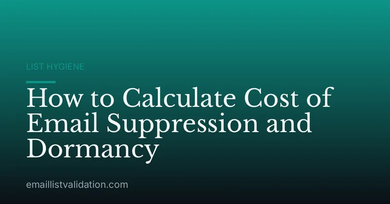 How to Calculate Cost of Email Suppression and Dormancy