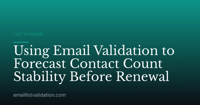 Using Email Validation to Forecast Contact Count Stability Before Renewal