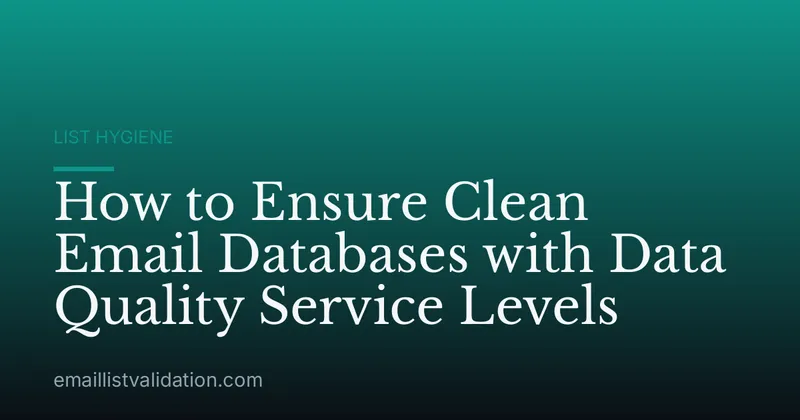 How to Ensure Clean Email Databases with Data Quality Service Levels