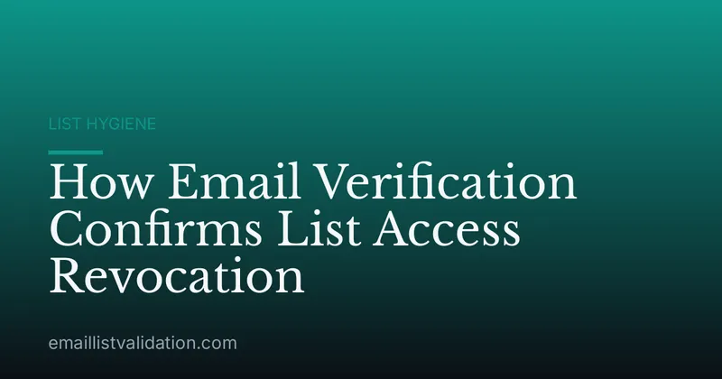 How Email Verification Confirms List Access Revocation