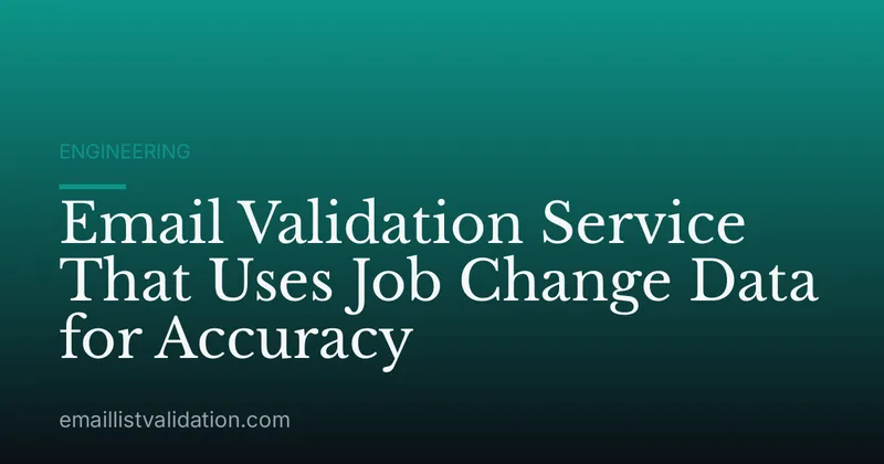Email Validation Service That Uses Job Change Data for Accuracy