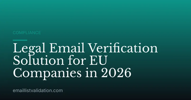 Legal Email Verification Solution for EU Companies in 2026