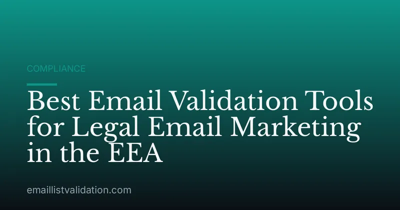 Best Email Validation Tools for Legal Email Marketing in the EEA