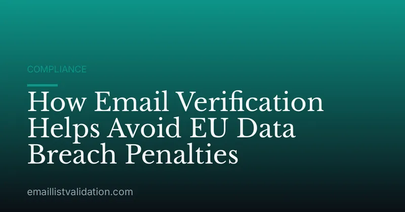 How Email Verification Helps Avoid EU Data Breach Penalties