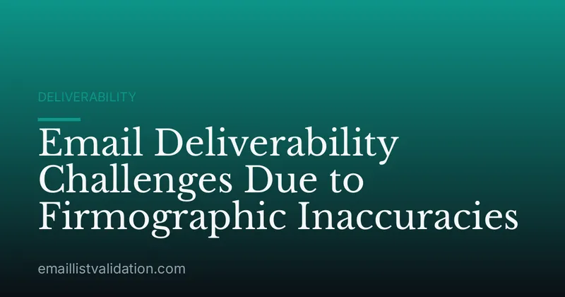 Email Deliverability Challenges Due to Firmographic Inaccuracies