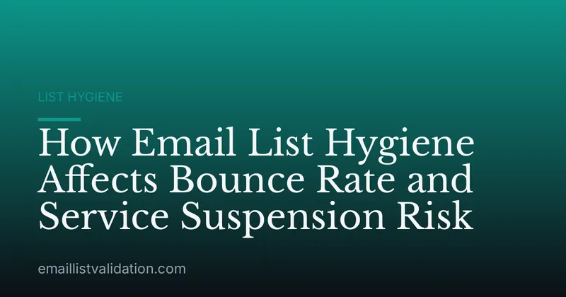 How Email List Hygiene Affects Bounce Rate and Service Suspension Risk