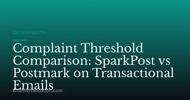 Complaint Threshold Comparison: SparkPost vs Postmark on Transactional Emails