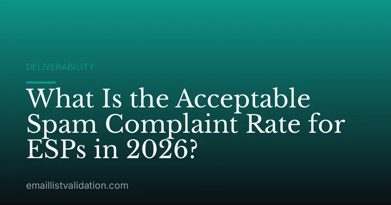 What Is the Acceptable Spam Complaint Rate for ESPs in 2026?