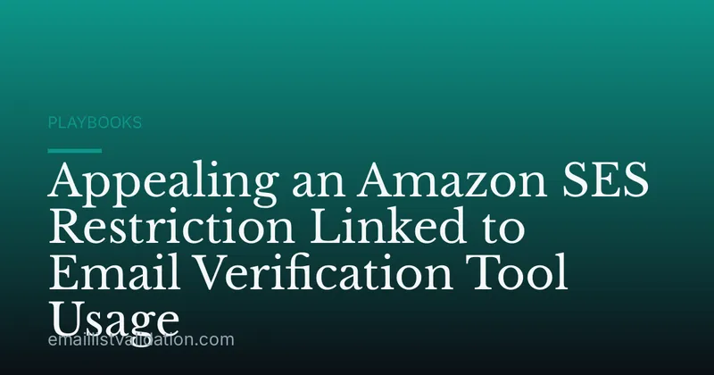 Appealing an Amazon SES Restriction Linked to Email Verification Tool Usage