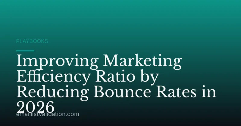 Improving Marketing Efficiency Ratio by Reducing Bounce Rates in 2026