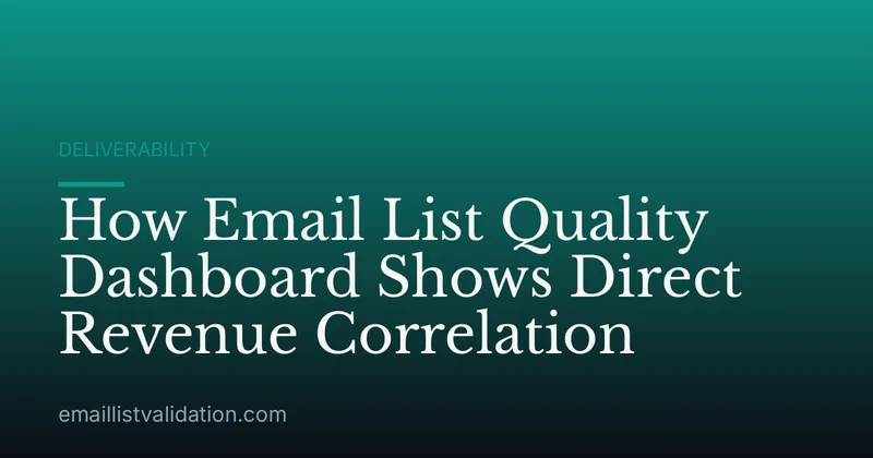 How Email List Quality Dashboard Shows Direct Revenue Correlation