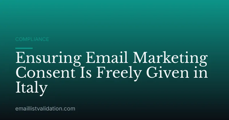 Ensuring Email Marketing Consent Is Freely Given in Italy