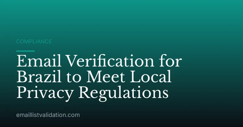 Email Verification for Brazil to Meet Local Privacy Regulations