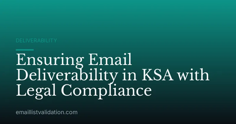 Ensuring Email Deliverability in KSA with Legal Compliance