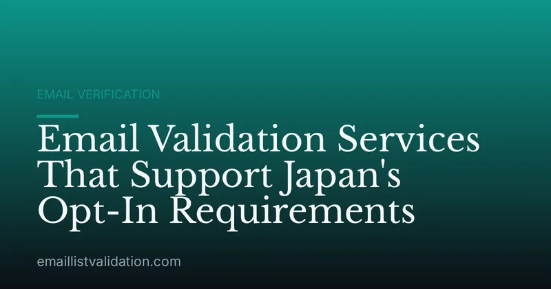 Email Validation Services That Support Japan's Opt-In Requirements