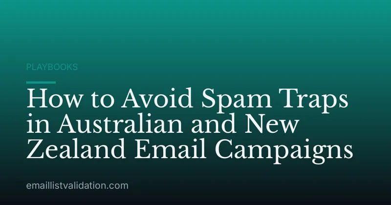 How to Avoid Spam Traps in Australian and New Zealand Email Campaigns