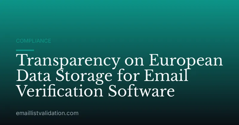 Transparency on European Data Storage for Email Verification Software