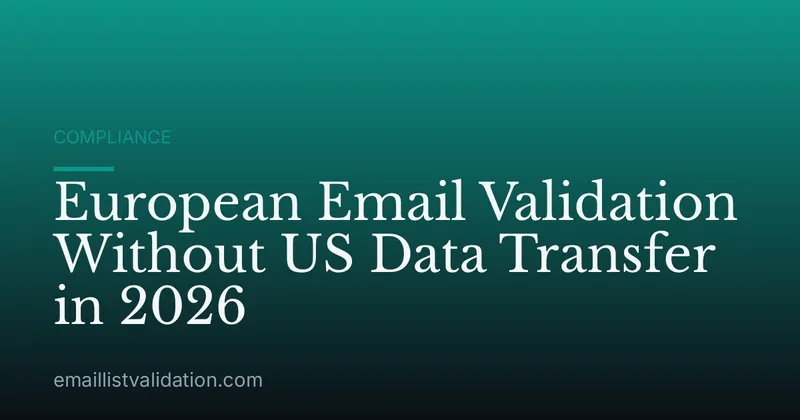 European Email Validation Without US Data Transfer in 2026